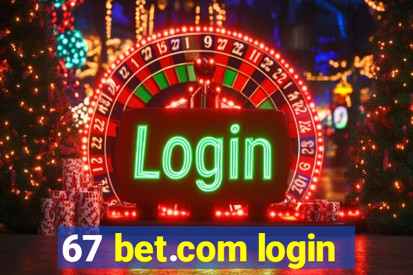 67 bet.com login